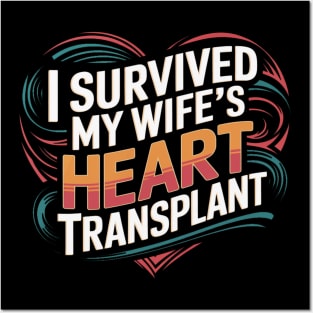 I Survived My Wife's Heart Transplant Posters and Art